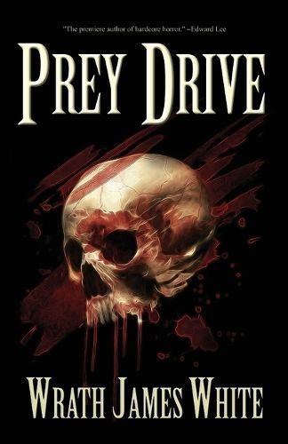 Prey Drive By Wrath James White 9781621053088 (Paperback)