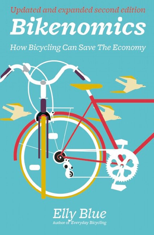 Bikenomics (2nd Edition) By Elly Blue 9781621062400 (Paperback)