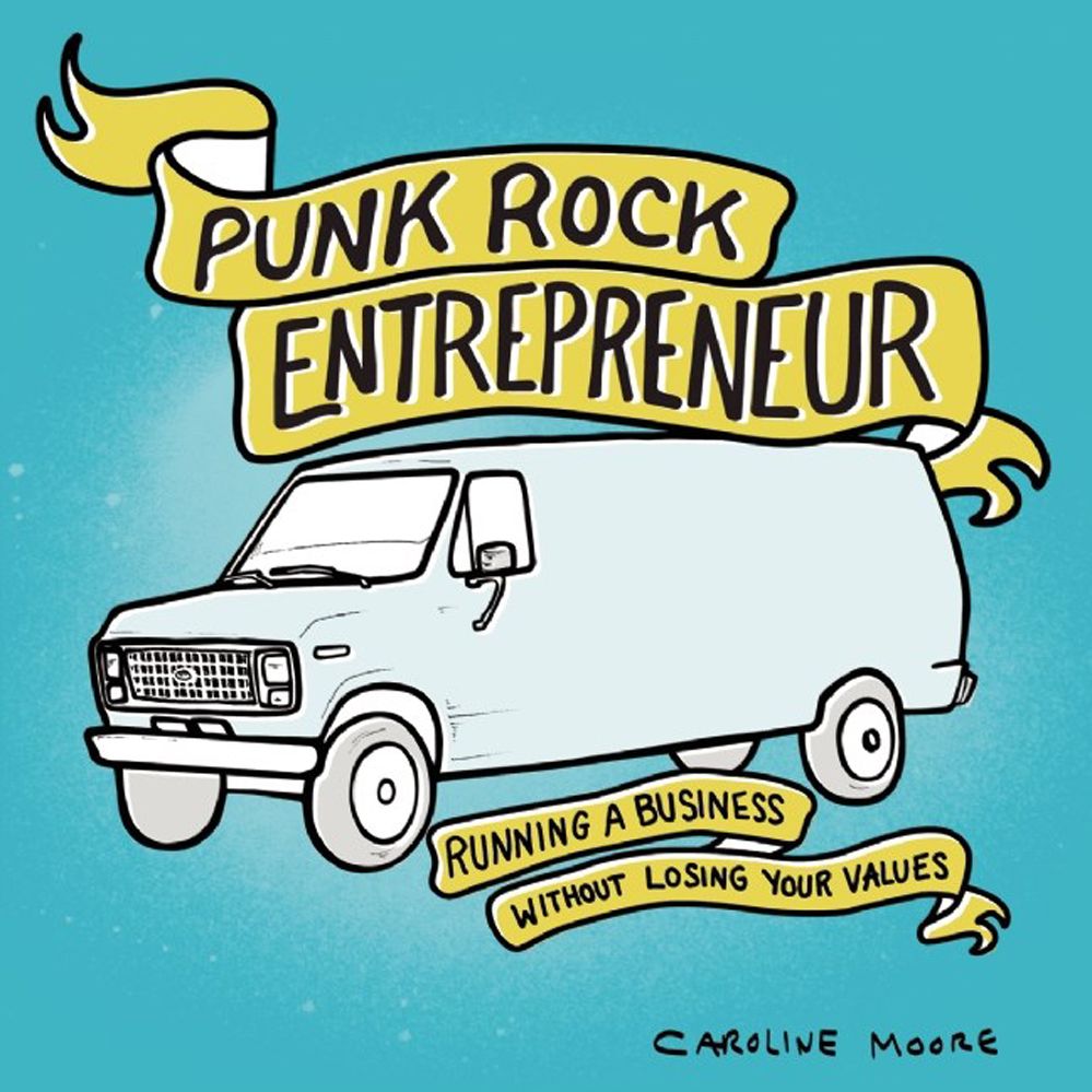 Punk Rock Entrepreneur By Caroline Moore 9781621069515 (Paperback)