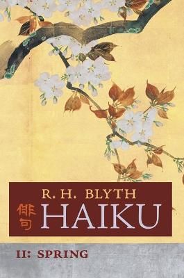 Haiku (Volume II): Spring By Blyth, R. H. 9781621387244 (Hardback)