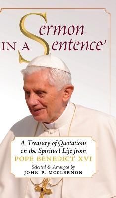 Sermon in a Sentence By Pope Benedict XVI 9781621389040 (Hardback)