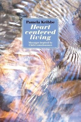 Heart Centered Living By Pamela Kribbe 9781621412618 (Paperback)