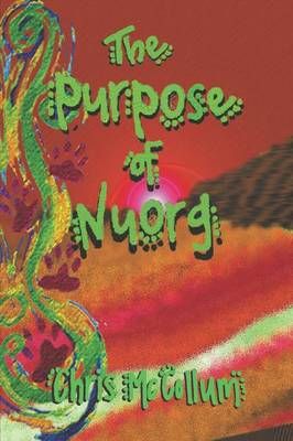 The Purpose of Nuorg By McCollum, Chris 9781621416869 (Paperback)