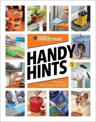 Family Handyman Handy Hints, Volume 2 By Family Handyman (editor)