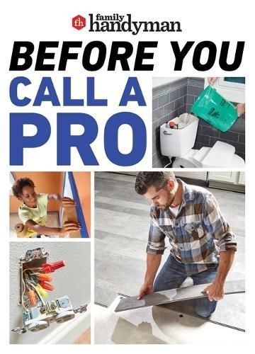 Family Handyman Before You Call a Pro By Family Handyman (editor)