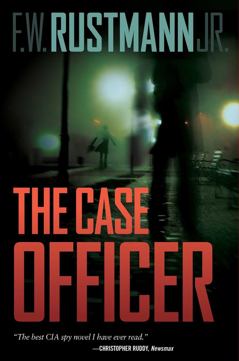 Case Officer By F. W. Rustmann 9781621577492 (Paperback)