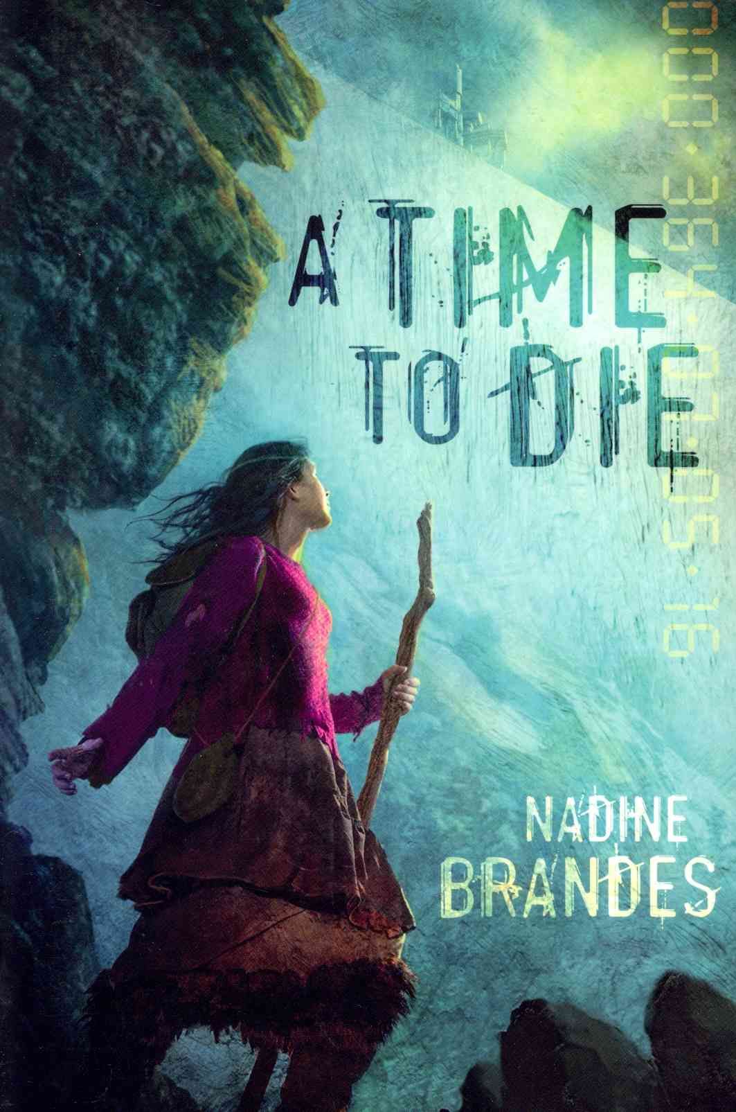 A Time to Die By Nadine Brandes 9781621840299 (Paperback)