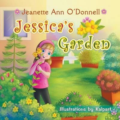 Jessica's Garden By Jeanette Ann O'Donnell 9781622129751 (Paperback)