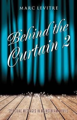 Behind the Curtain 2 By Marc Levitre 9781622303199 (Paperback)