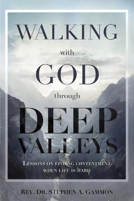 Walking with God through Deep Valleys By Gammon 9781622456901