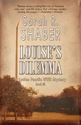 Louise's Dilemma By Sarah R Shaber 9781622680740 (Paperback)