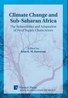 Climate Change and Sub-Saharan Africa: The Vulnerability and Adaptation of Food Supply Chain Actors