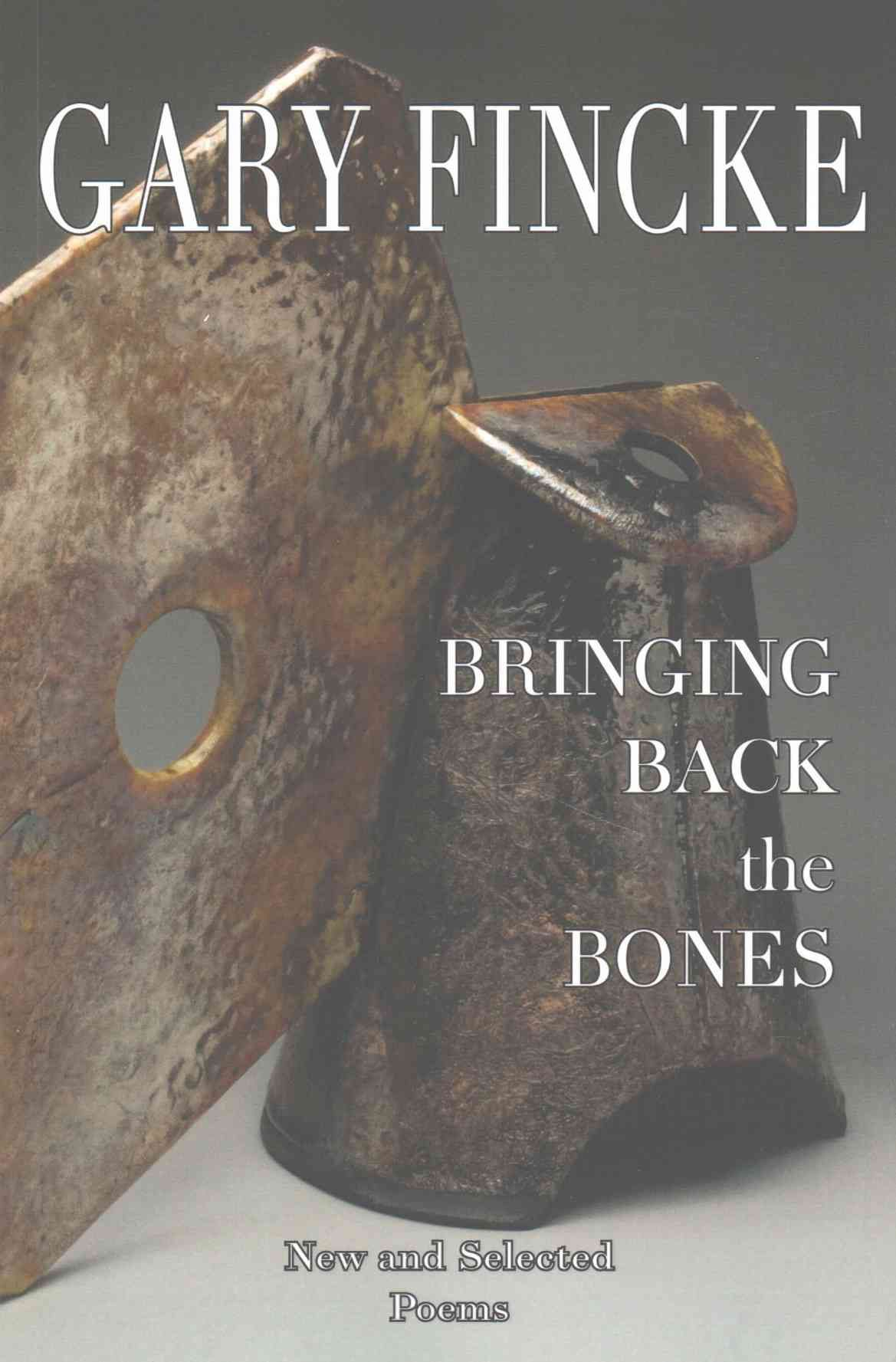 Bringing Back the Bones By Gary Fincke 9781622881116 (Paperback)