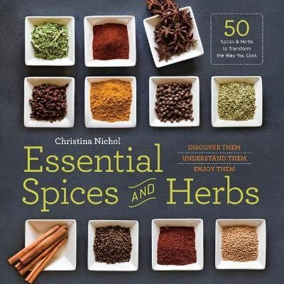 Essential Spices and Herbs By Christina Nichol 9781623156282