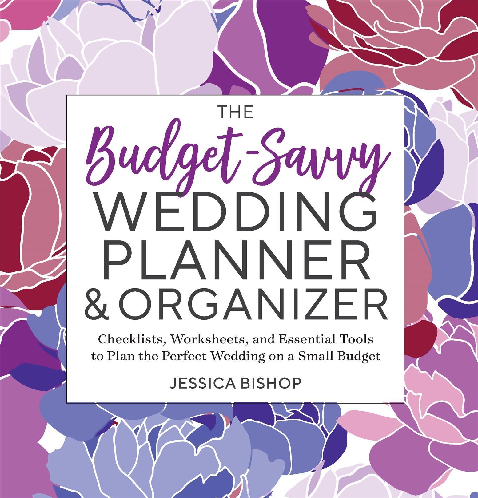 The Budget-Savvy Wedding Planner & Organizer By Jessica Bishop
