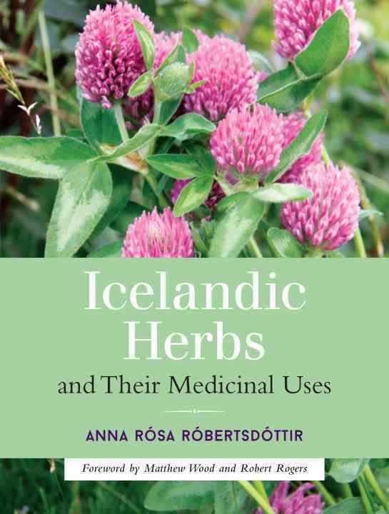 Icelandic Herbs and Their Medicinal Uses By Anna Rósa Róbertsdóttir