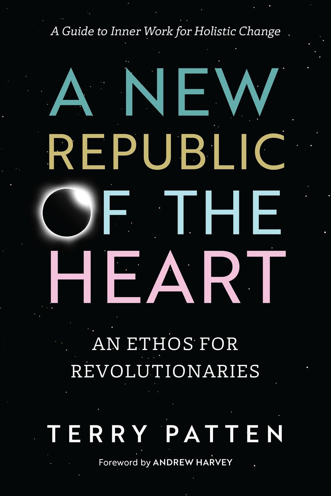 A New Republic of the Heart By Terry Patten 9781623170479 (Paperback)