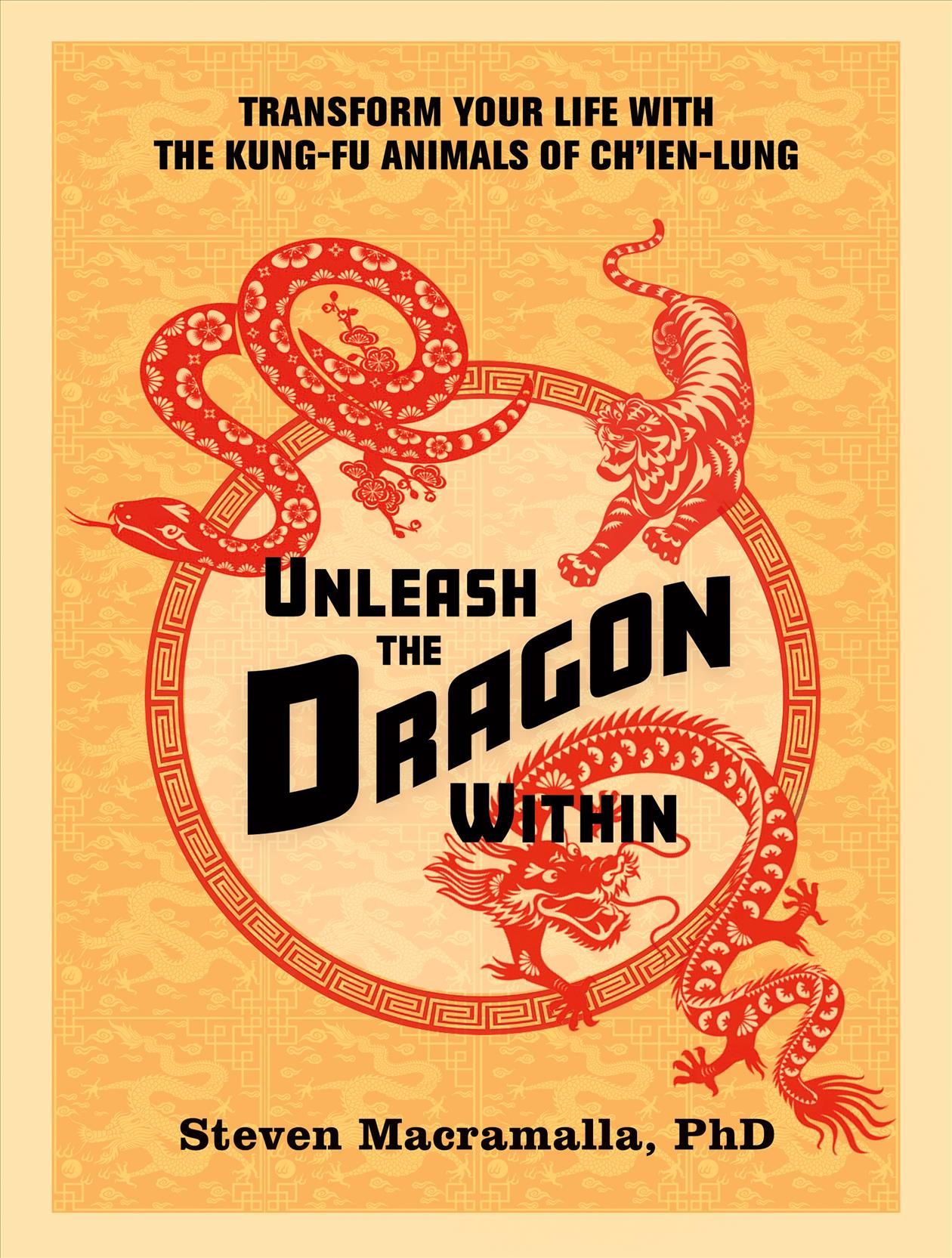 Unleash the Dragon Within By Steven Macramalla 9781623173654