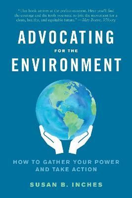 Advocating for the Environment By Susan B. Inches 9781623176174