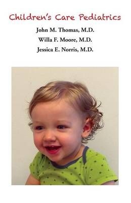 Children's Care Pediatrics - Caring For Your Baby By John Thomas