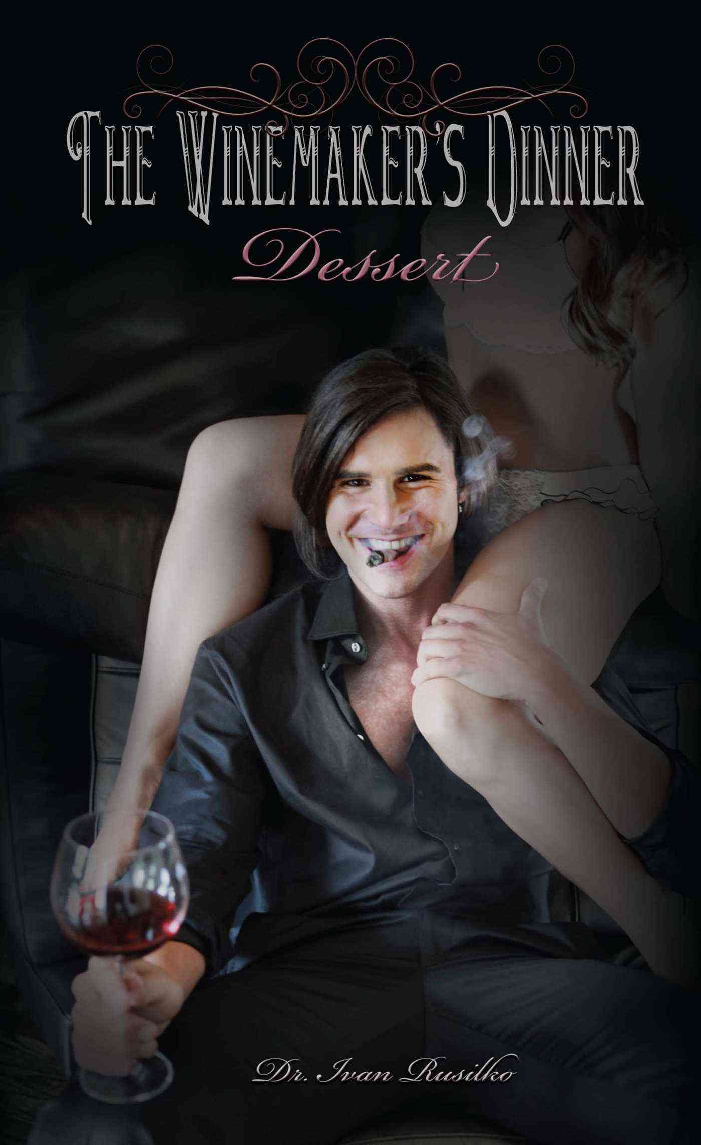 The Winemaker's Dinner: Dessert By Rusilko, Ivan 9781623420314