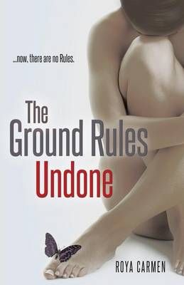 The Ground Rules: Undone By Carmen, Roya 9781623422387 (Paperback)
