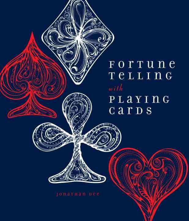 Fortune Telling Using Playing Cards By Jonathan Dee 9781623540692