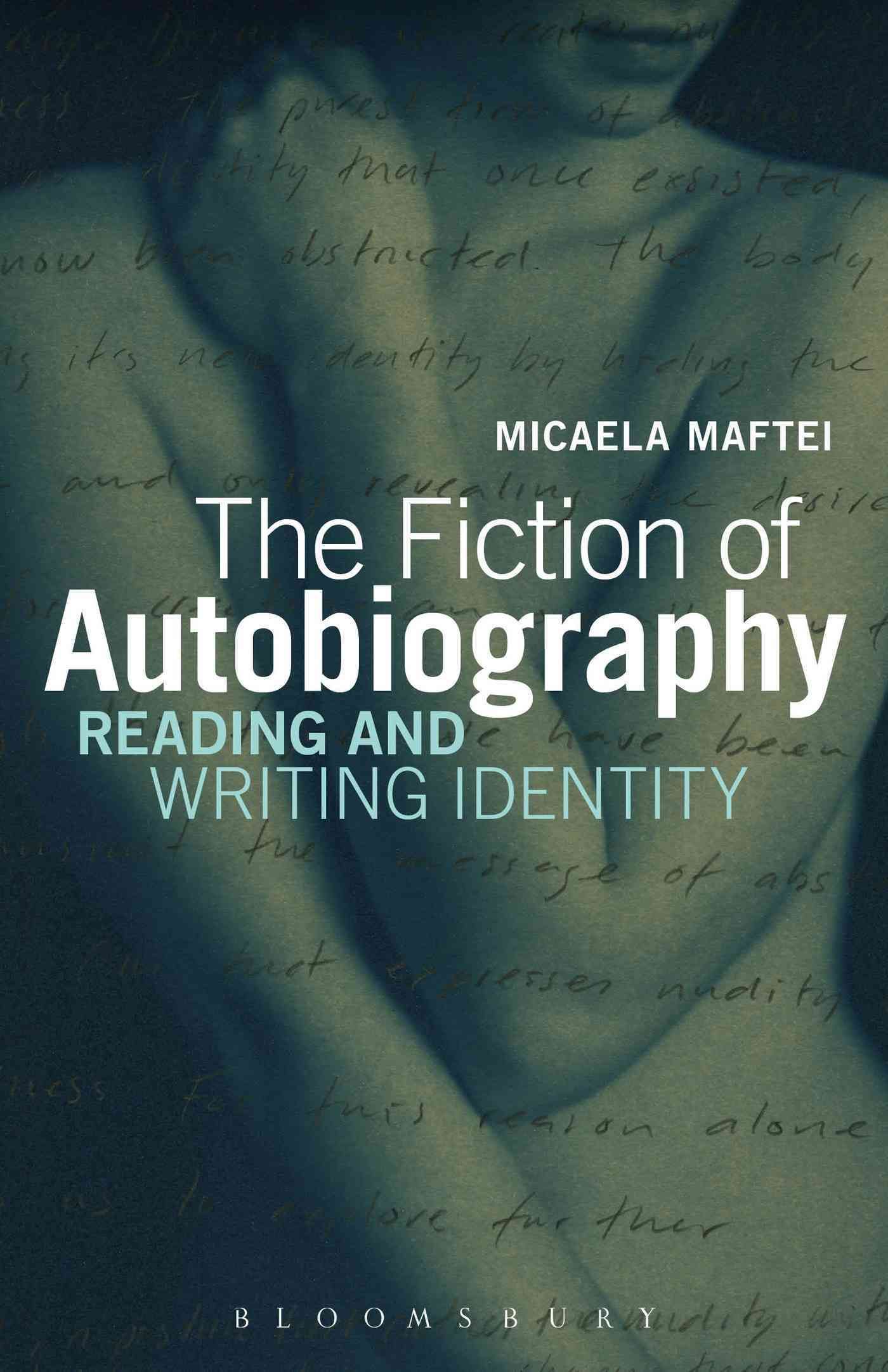 The Fiction of Autobiography By Micaela Maftei 9781623568016