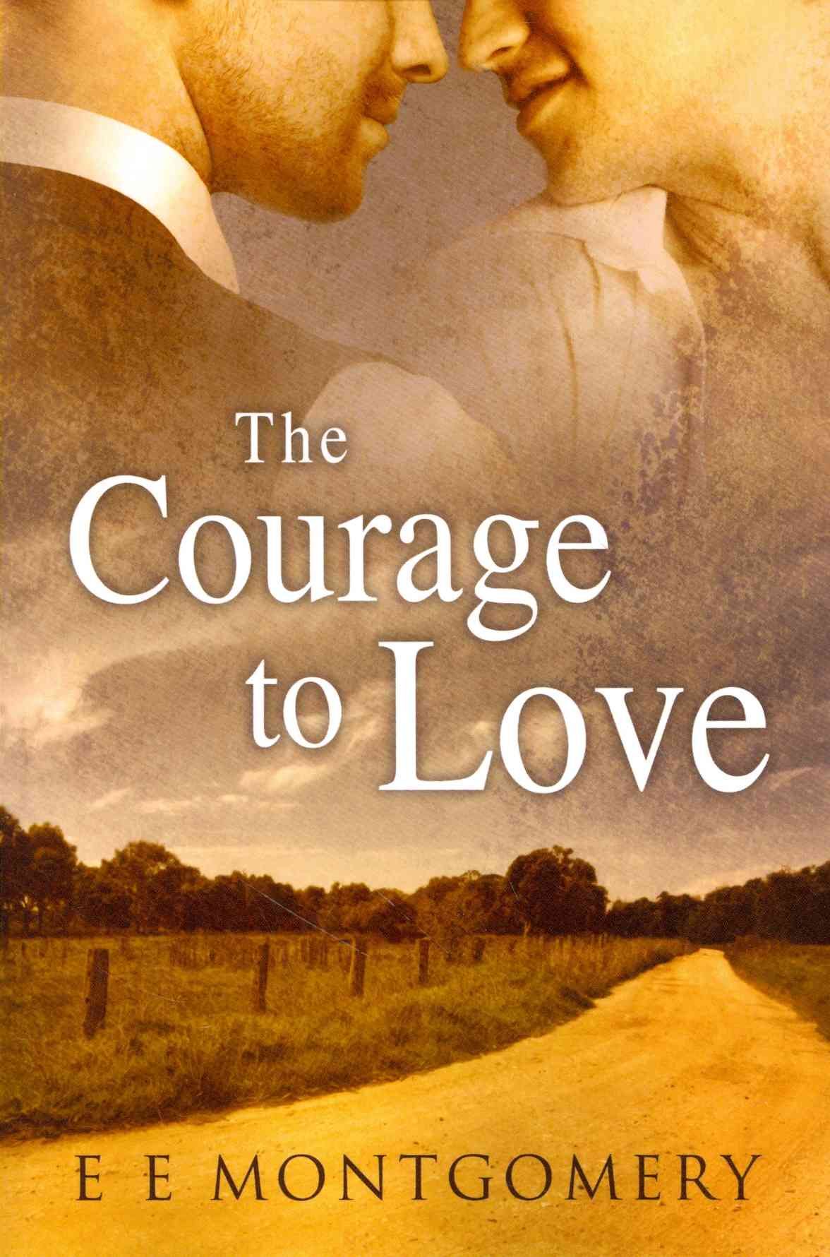 The Courage to Love By E E Montgomery 9781623809430 (Paperback)