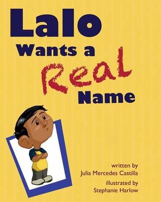 Lalo Wants a Real Name 9781623957094 (Paperback)