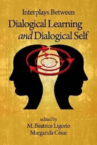 Interplays Between Dialogical Learning and Dialogical Self (Hardback)