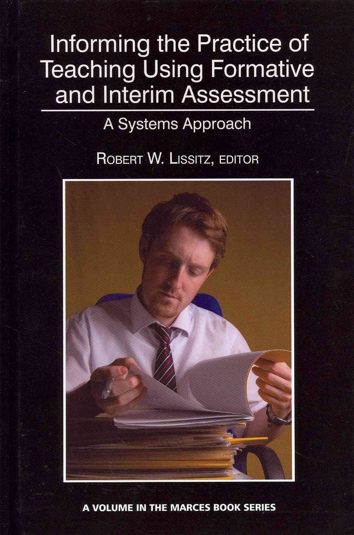 Informing the Practice of Teaching Using Formative and Interim Assessment
