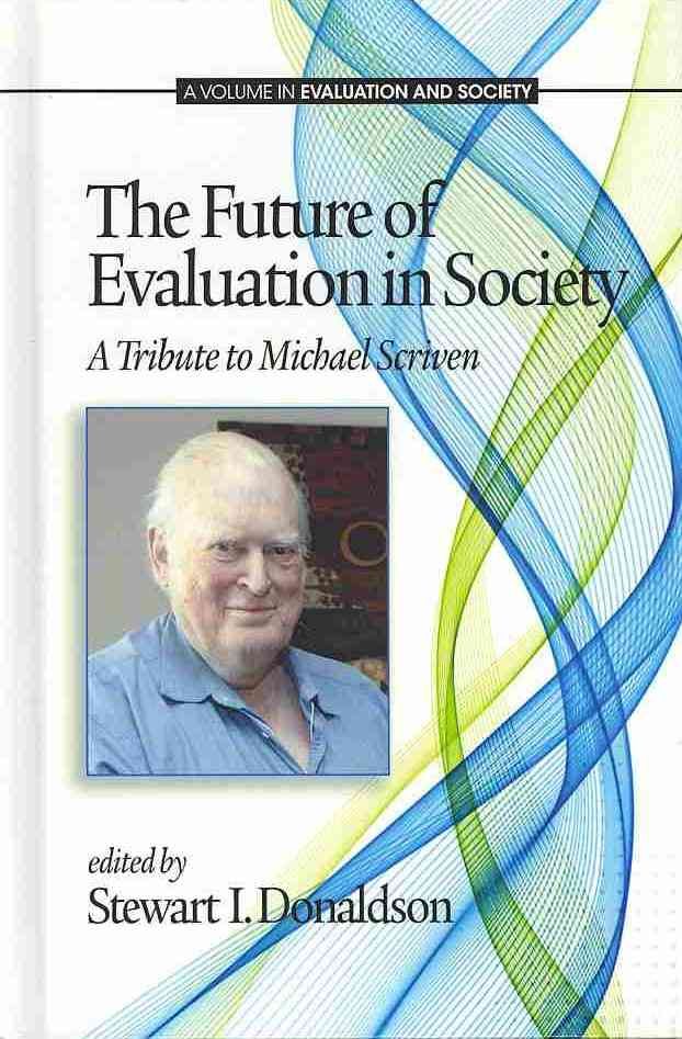 The Future of Evaluation in Society By Stewart I. Donaldson (Hardback)