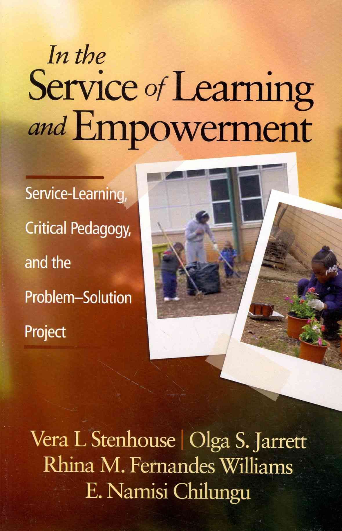 In the Service of Learning and Empowerment: Service-Learning, Critical Pedagogy, and the Problem-Solution Project