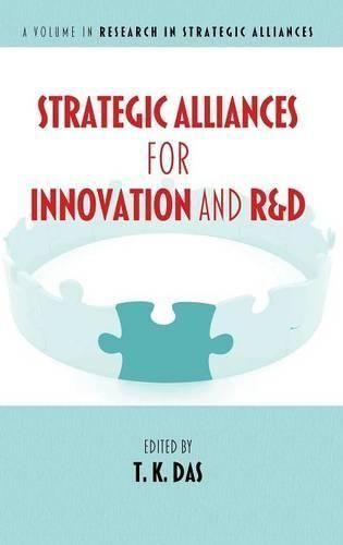 Strategic Alliances for Innovation and R&D By T. K. Das 9781623966232