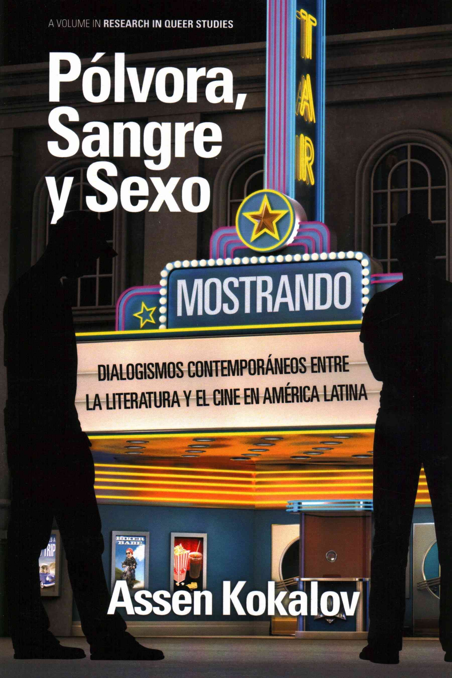 Polvora, Sangre y Sexo: Dialogismos Contemporaneos Entre La Literatura y El Cine En America Latina