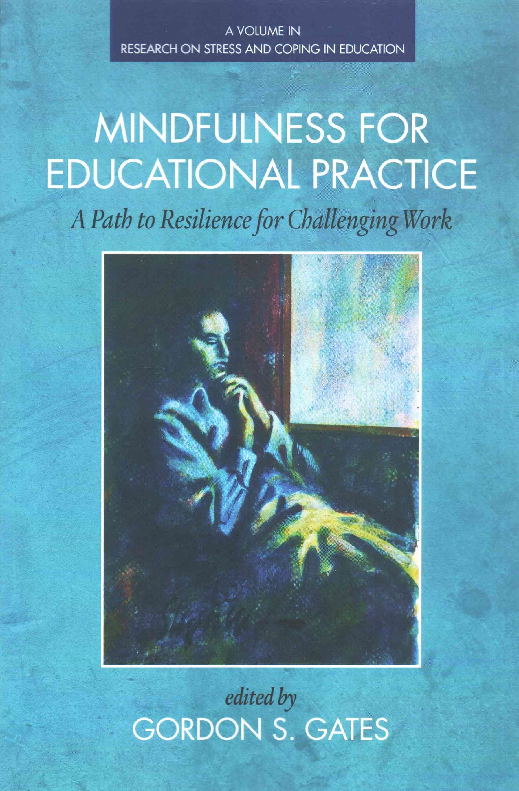 Mindfulness for Educational Practice By Gordon S. Gates 9781623968151