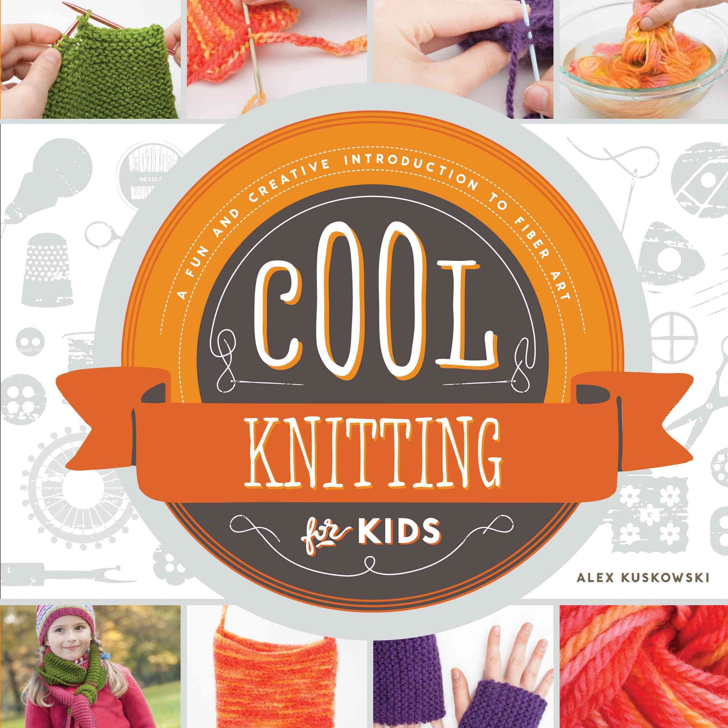 Cool Knitting for Kids By Alex Kuskowski 9781624033087 (Book)