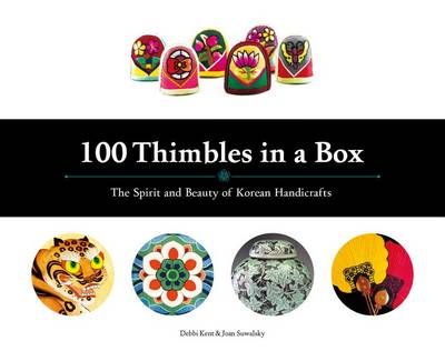 100 Thimbles in a Box By Debbi Kent, Joan Suwalsky 9781624120268