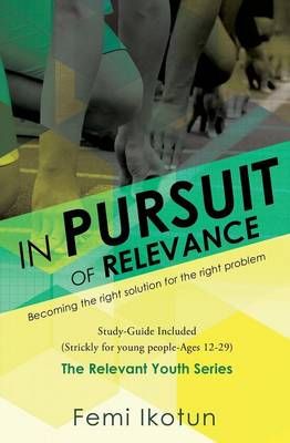 In Pursuit of Relevance By Ikotun, Femi 9781624191787 (Paperback)