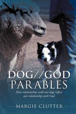 DOG//GOD Parables By Margie Clutter 9781624194627 (Paperback)