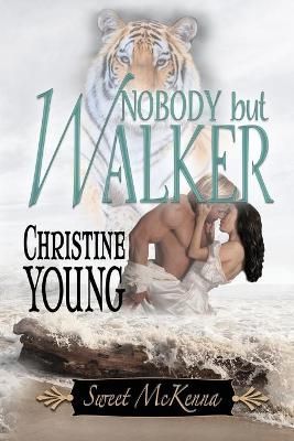 Nobody but Walker By Christine Young 9781624206443 (Paperback)