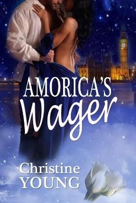 Amorica's Wager By Christine Young 9781624206474 (Paperback)