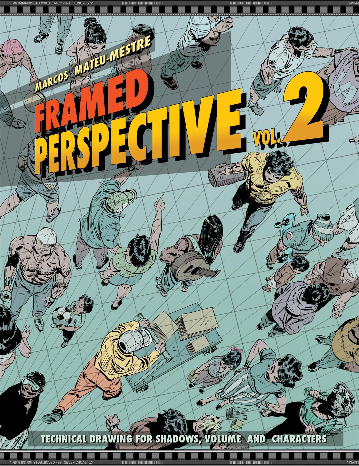 Framed Perspective. Vol. 2 Technical Drawing for Shadows, Volume and Characters
