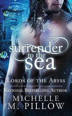 Surrender to the Sea By Pillow, Michelle, M. 9781625012906 (Paperback)