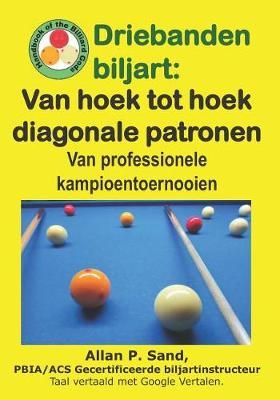 Driebanden Biljart - Van Hoek Tot Hoek Diagonale Patronen (Paperback)