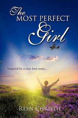 The Most Perfect Girl By Christie, Reen 9781625092274 (Paperback)