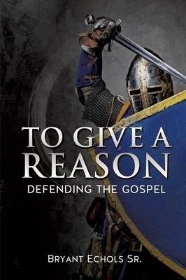 To Give a Reason By Bryant, Sr Echols 9781625094322 (Paperback)