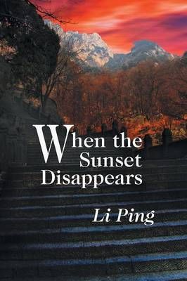 When the Sunset Disappears By Li Ping 9781625164735 (Paperback)