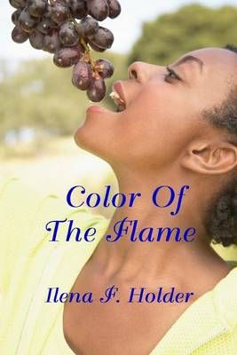 Color of the Flame By Ilena F Holder 9781625264671 (Paperback)